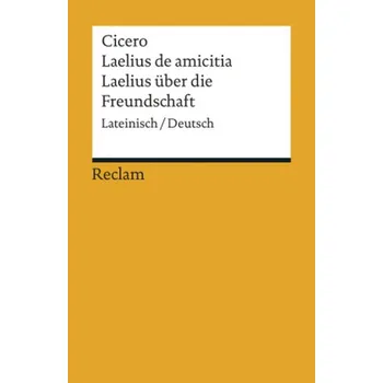 Laelius de amicitia / Laelius über die Freundschaft - Cicero