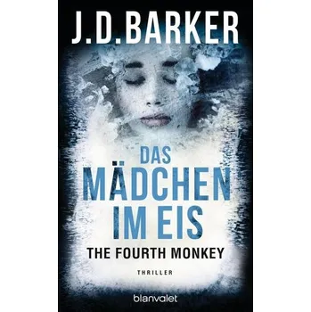 The Fourth Monkey - Das Mädchen im Eis - Barker, J. D. [DE] (2019, Taschenbuch, Blanvalet Verlag)