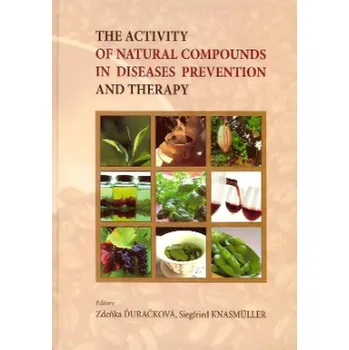 The activity of natural compounds in diseases prevention and therapy - Zdeňka Ďuračková