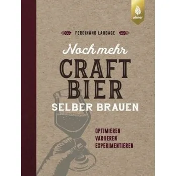 Noch mehr Craft-Bier selber brauen - Laudage, Ferdinand