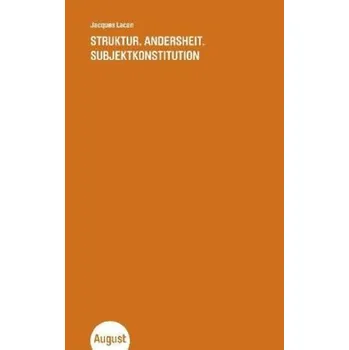 Umění Struktur. Andersheit. Subjektkonstitution - Lacan, Jacques
