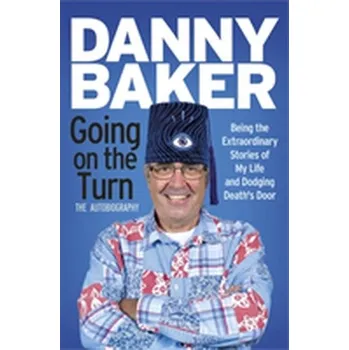 Literární biografie Going on the Turn - Baker, Danny [EN] (2018, Brožovaná, Orion Publishing Co)
