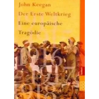 Der Erste Weltkrieg - John Keegan
