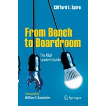 From Bench to Boardroom - Spiro, Clifford L.