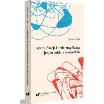 Intensyfikacja i dezintensyfikacja w języku... - Sylwia Sojda
