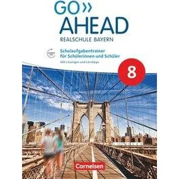 Cizí jazyk Go Ahead 8. Jahrgangsstufe - Ausgabe für Realschulen in Bayern - Schulaufgabentrainer - Fleischhauer, Ursula