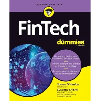 FinTech For Dummies - O'Hanlon, Steven; Chishti, Susanne; Bradley, Brendan; Jockle, James; Patrick, Dawn