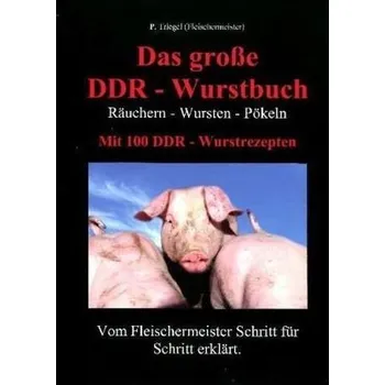 Das große DDR - Wurstbuch - Triegel, Peggy