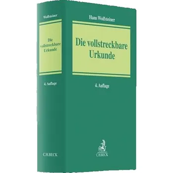 Die vollstreckbare Urkunde - Wolfsteiner, Hans