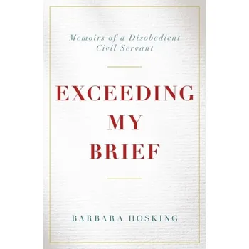 Literární biografie Exceeding My Brief - Hosking, Barbara [EN] (2019, Brožovaná, Biteback Publishing)