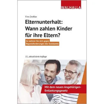 Elternunterhalt: Wann zahlen Kinder für ihre Eltern? - Zwißler, Finn [DE] (2020, Brožovaná, Walhalla und Praetoria)