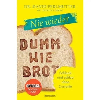 Nie wieder - Dumm wie Brot - Perlmutter, David