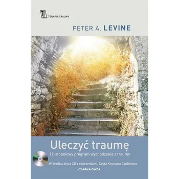 Uleczyć traumę - Peter A. Levine