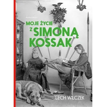 Literární biografie Moje życie z Simoną Kossak - Wilczek Lech