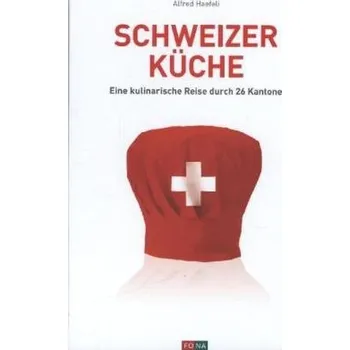 Schweizer Küche - Haefeli, Alfred