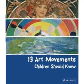 Umění 13 Art Movements Children Should Know - Finger, Brad