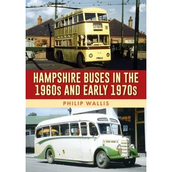 Cestování Hampshire Buses in the 1960s and Early 1970s - Wallis, Philip