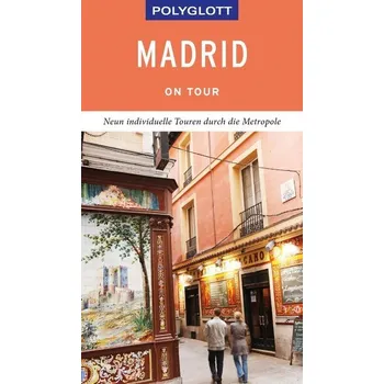 Cestování POLYGLOTT on tour Reiseführer Madrid - Möginger, Robert