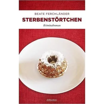 Sterbenstörtchen - Ferchländer, Beate
