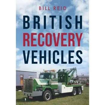 British Recovery Vehicles - Reid, Bill