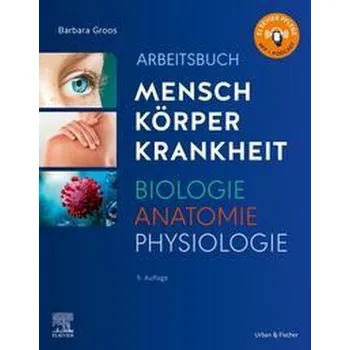 Arbeitsbuch zu Mensch Körper Krankheit & Biologie Anatomie Physiologie - Groos, Barbara