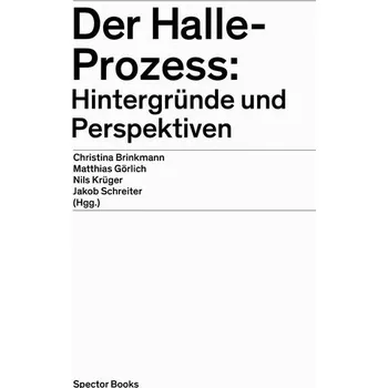 Der Halle-Prozess: Hintergründe und Perspektiven - Brinkmann, Christina