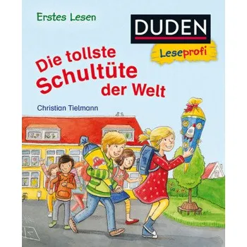 První čtění Duden Leseprofi - Die tollste Schultüte der Welt, Erstes Lesen - Tielmann, Christian