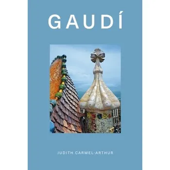 Umění Design Monograph: Gaudi - Carmel-Arthur, Judith