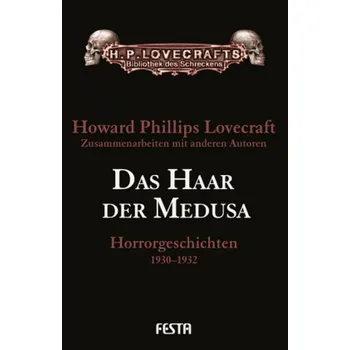 Das Haar der Medusa - Lovecraft, Howard Ph.
