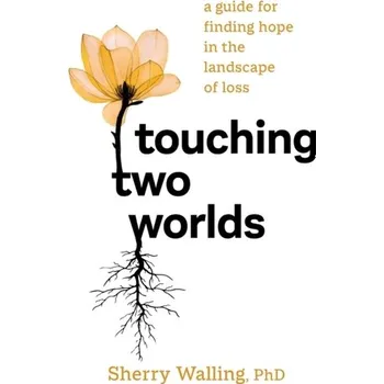 Touching Two Worlds - Walling, Sherry