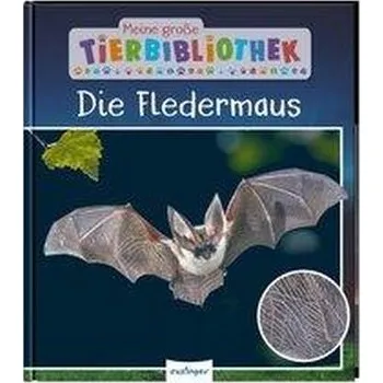 První čtění Meine große Tierbibliothek: Die Fledermaus - Poschadel, Jens