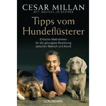 Tipps vom Hundeflüsterer - Millan, Cesar