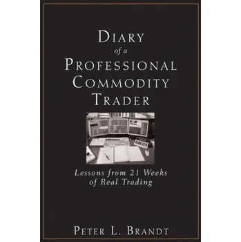 Kniha Diary of a Professional Commodity Trader - Brandt Peter