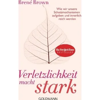 Verletzlichkeit macht stark - Brown, Brené