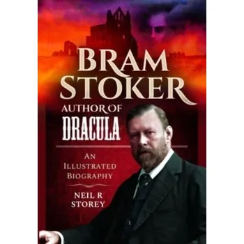 Literární biografie Bram Stoker: Author of Dracula - Storey, Neil R.