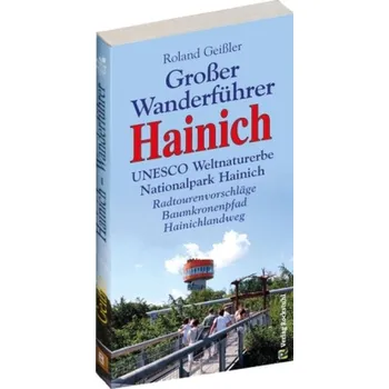 Příroda Großer Wanderführer HAINICH - UNESCO Weltnaturerbe Nationalpark Hainich - Geisler, Roland