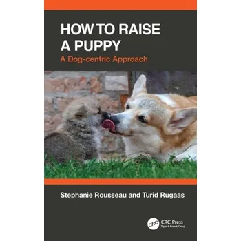 How to Raise a Puppy - Rousseau, Stephanie