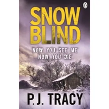 Snow blind - P. J. Tracy