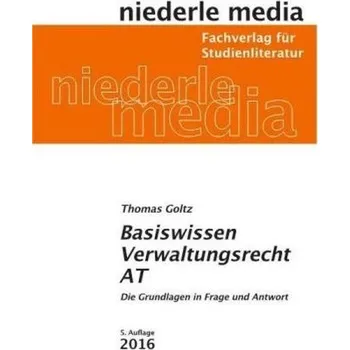 Basiswissen Verwaltungsrecht AT - Goltz, Thomas