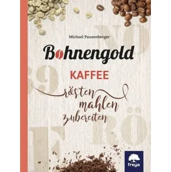 Bohnengold - Pauzenberger, Michael