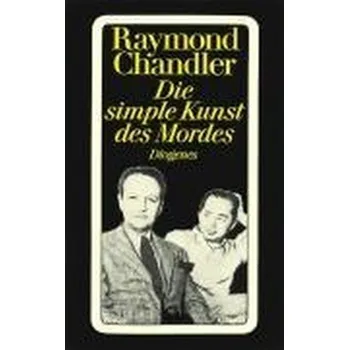 Die simple Kunst des Mordes - Raymond Chandler