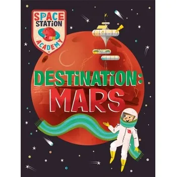 Cizojazyčná kniha Space Station Academy: Destination: Mars - Spray, Sally