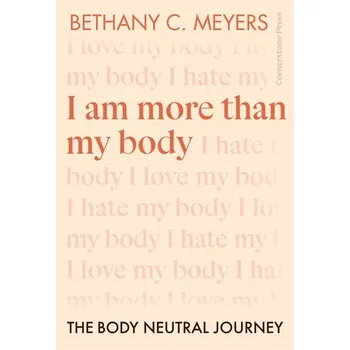 Populárně naučná literatura pro dospělé I Am More Than My Body - Bethany C. Meyers Inc