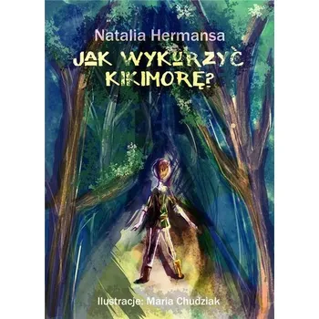 Pohádka Jak wykurzyć Kikimorę? - Natalia Hermansa