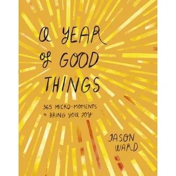 A Year of Good Things - Ward, Jason