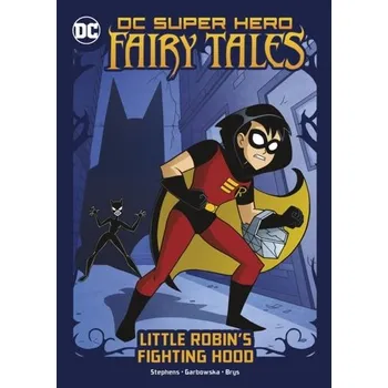 Little Robin's Fighting Hood - Stephens, Sarah H.