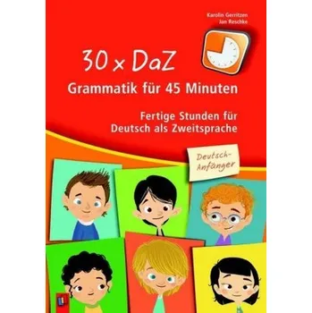 Německý jazyk 30 x DaZ - Grammatik für 45 Minuten - Deutsch-Anfänger - Gerritzen, Karolin