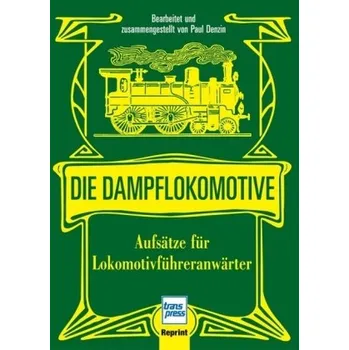 Die Dampflokomotive - Denzin, Paul