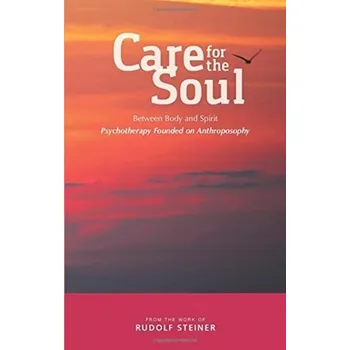 Care for the Soul - Rudolf Steiner