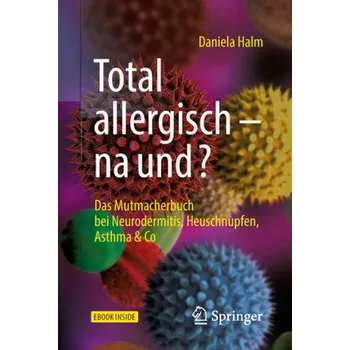Encyklopedie Total allergisch - na und? - Halm, Daniela